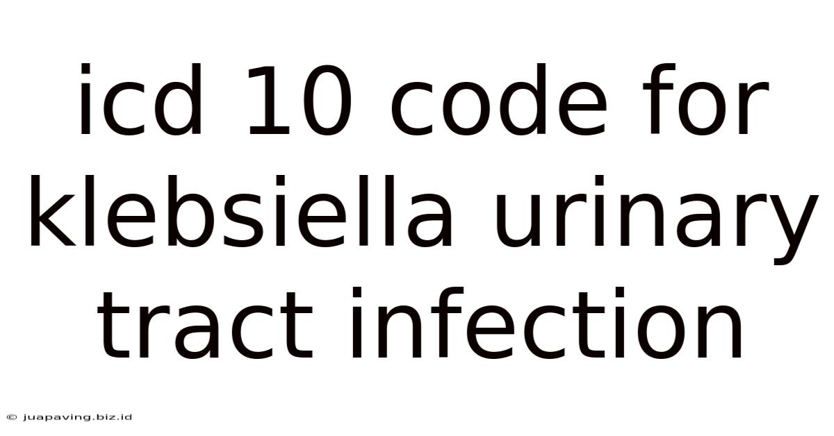 Icd 10 Code For Klebsiella Urinary Tract Infection