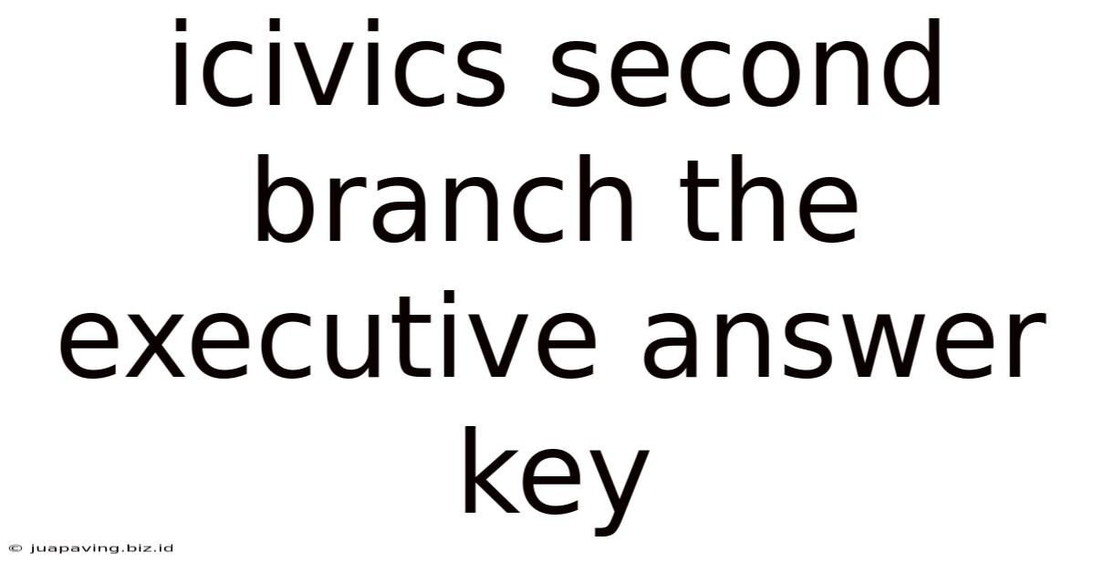 Icivics Second Branch The Executive Answer Key