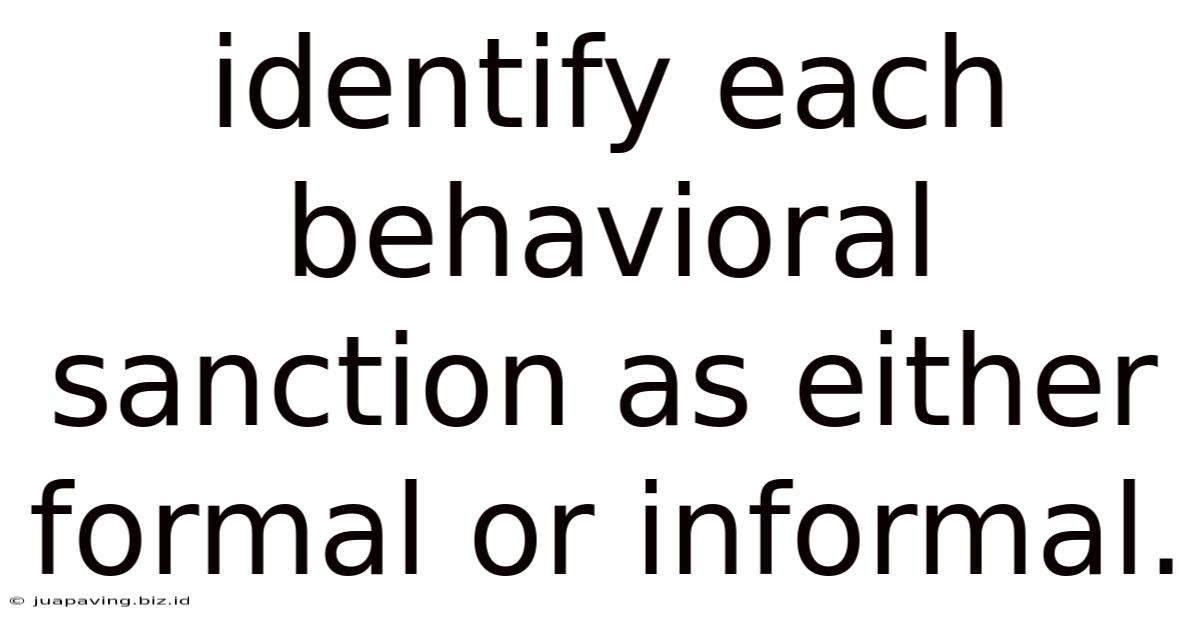 Identify Each Behavioral Sanction As Either Formal Or Informal.
