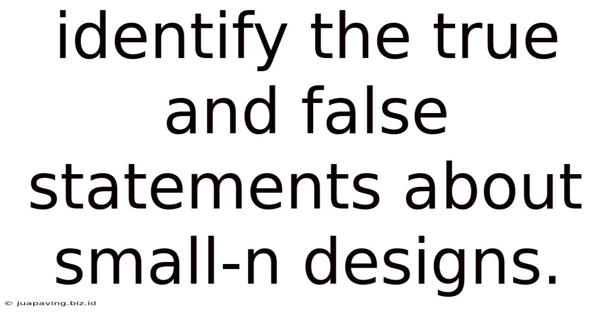 Identify The True And False Statements About Small-n Designs.