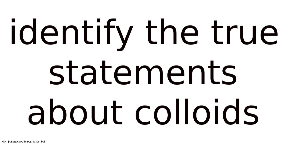 Identify The True Statements About Colloids