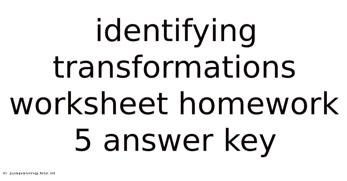 Identifying Transformations Worksheet Homework 5 Answer Key