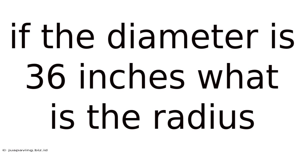 If The Diameter Is 36 Inches What Is The Radius