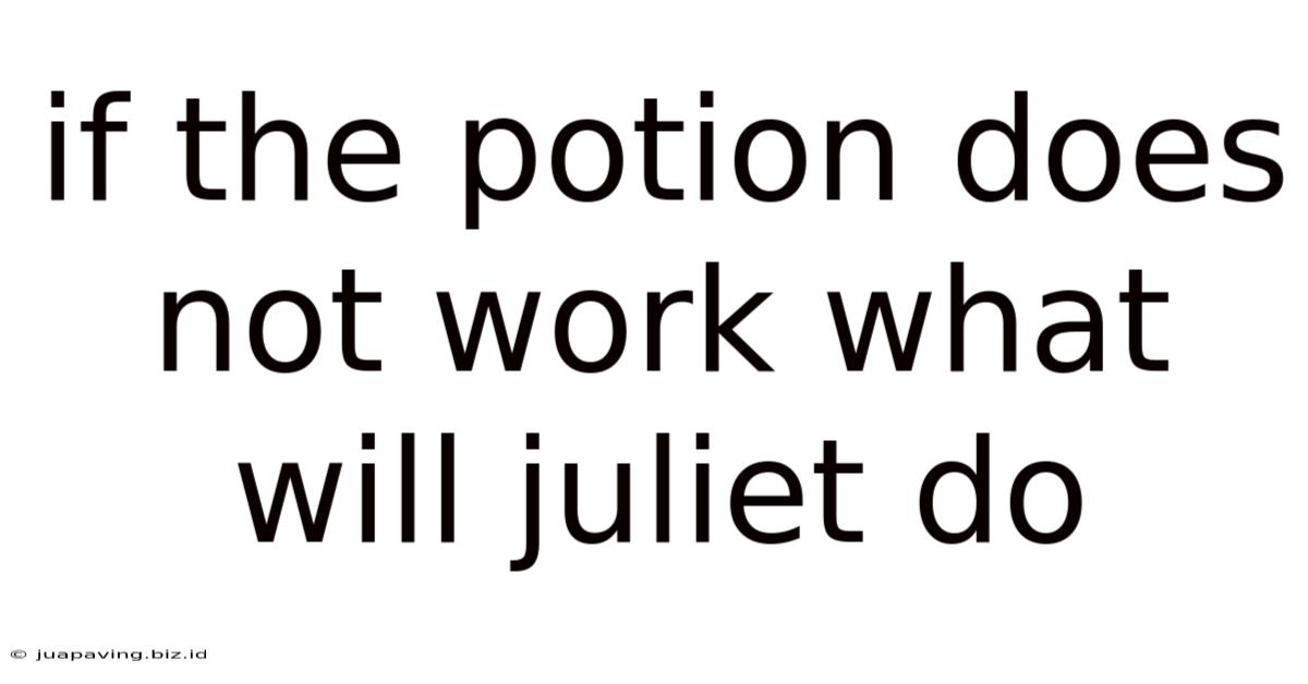 If The Potion Does Not Work What Will Juliet Do