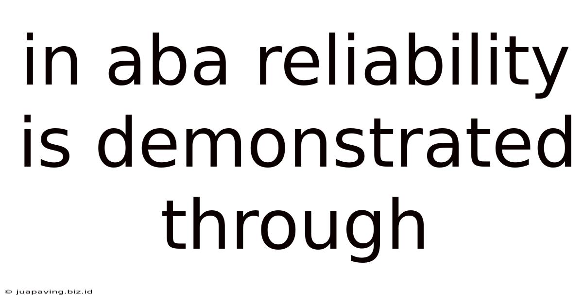 In Aba Reliability Is Demonstrated Through