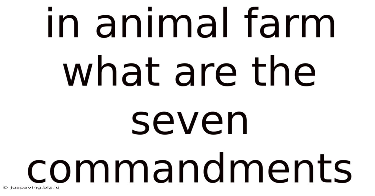 In Animal Farm What Are The Seven Commandments
