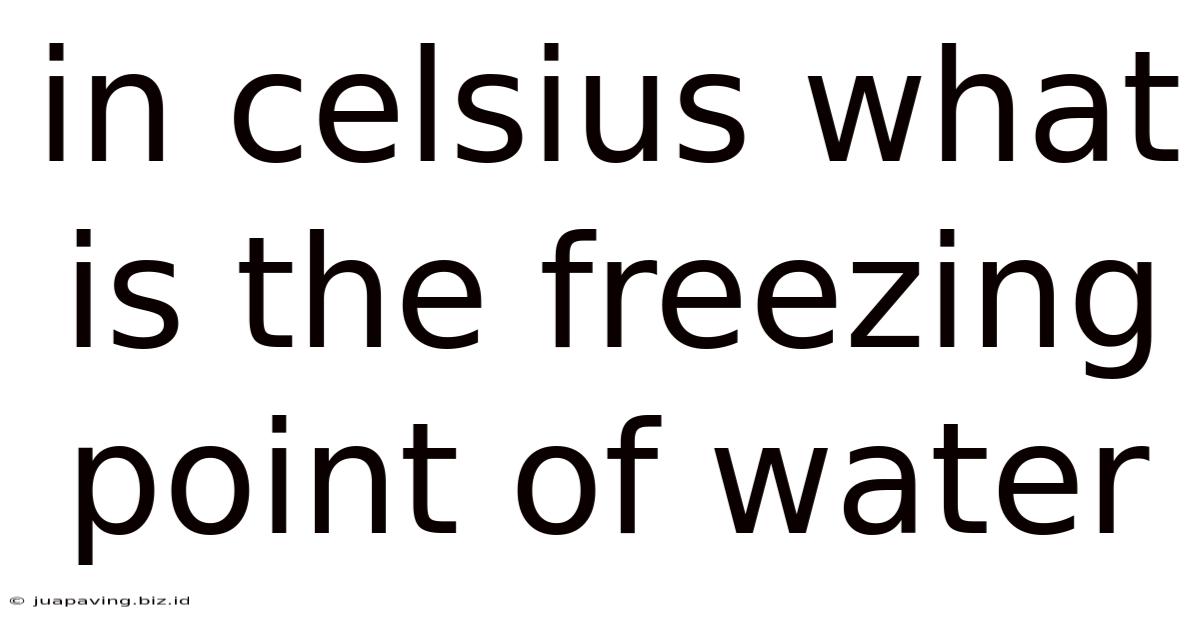 In Celsius What Is The Freezing Point Of Water