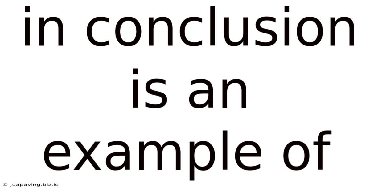 In Conclusion Is An Example Of