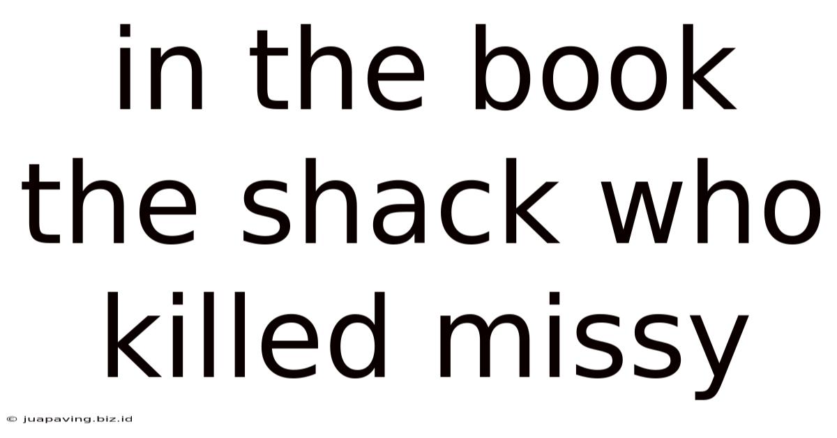 In The Book The Shack Who Killed Missy