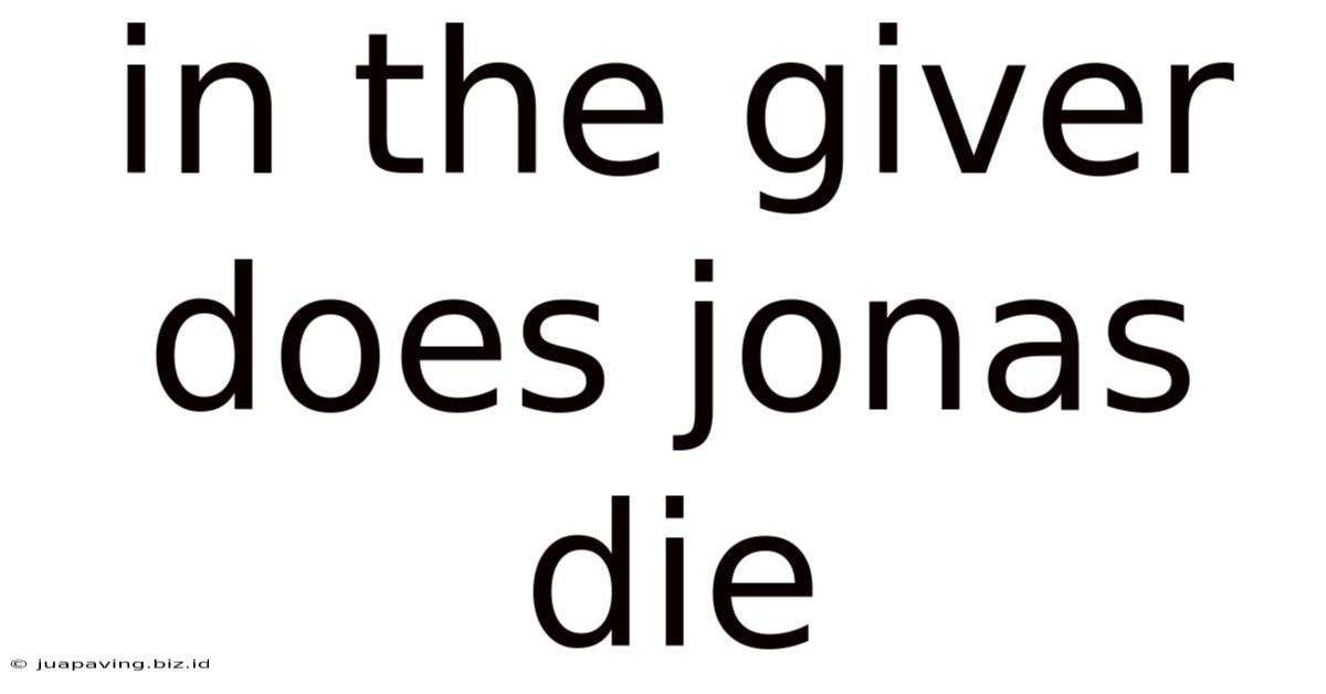 In The Giver Does Jonas Die