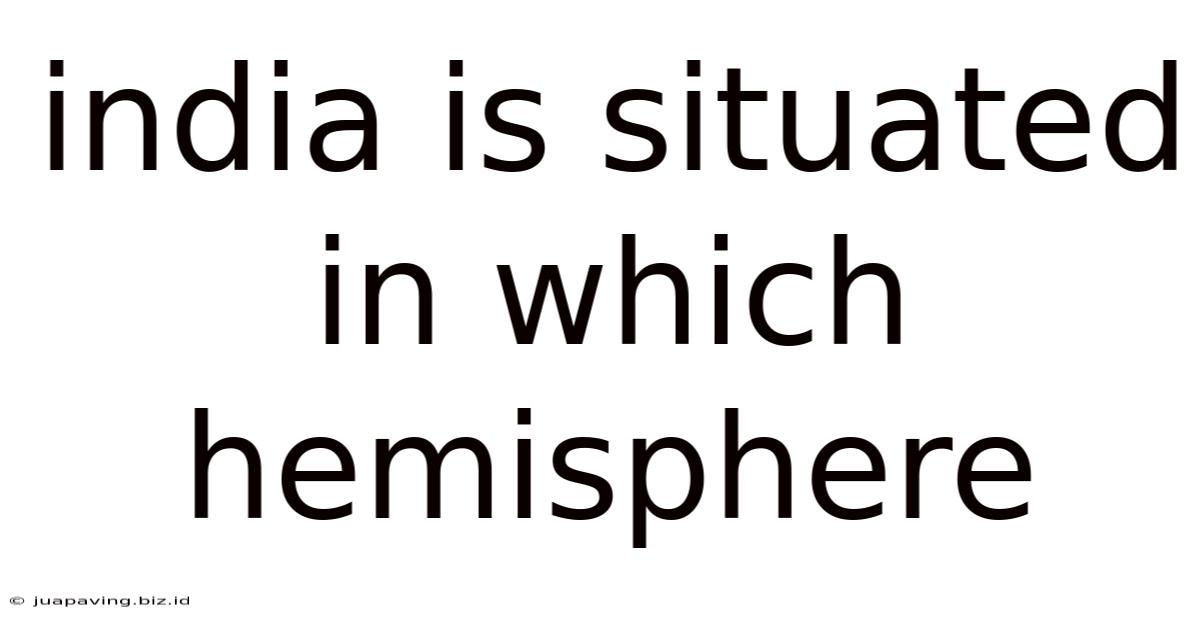 India Is Situated In Which Hemisphere