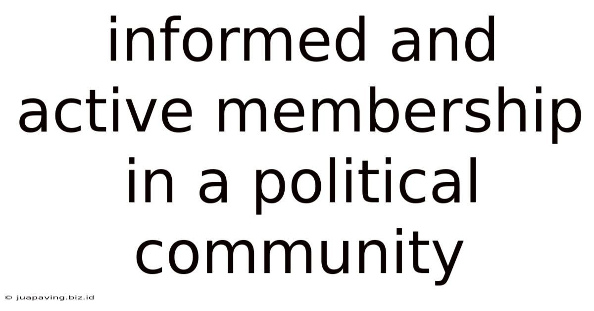Informed And Active Membership In A Political Community