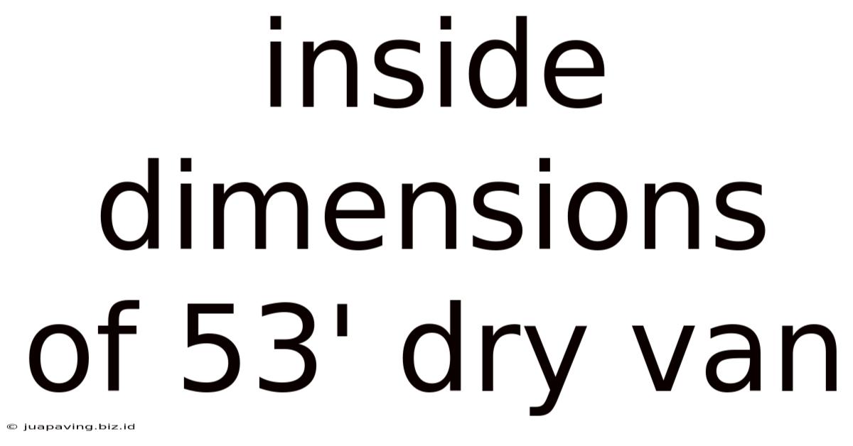 Inside Dimensions Of 53' Dry Van