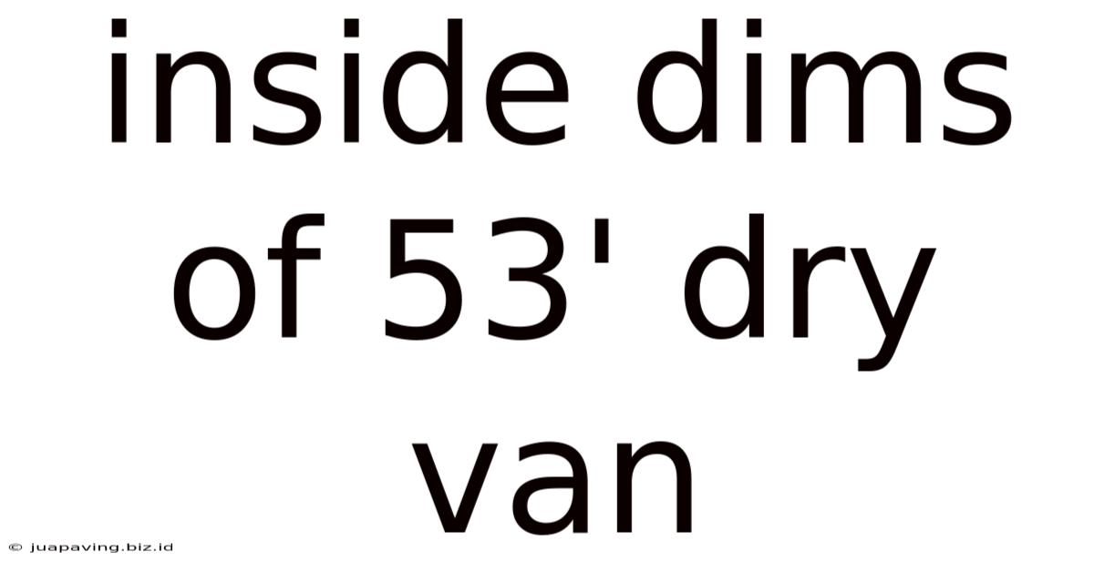 Inside Dims Of 53' Dry Van