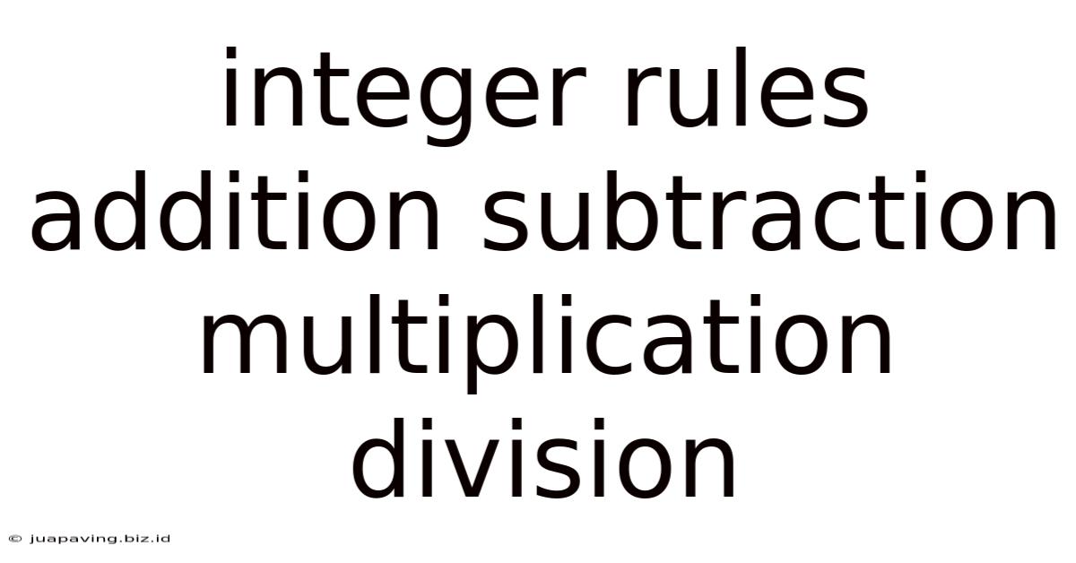 Integer Rules Addition Subtraction Multiplication Division