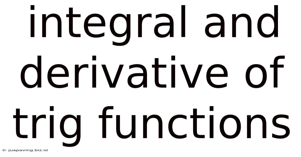 Integral And Derivative Of Trig Functions