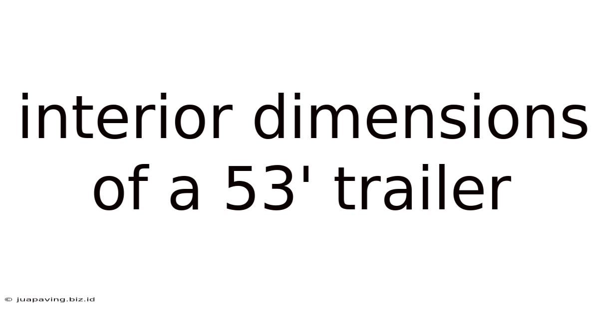 Interior Dimensions Of A 53' Trailer