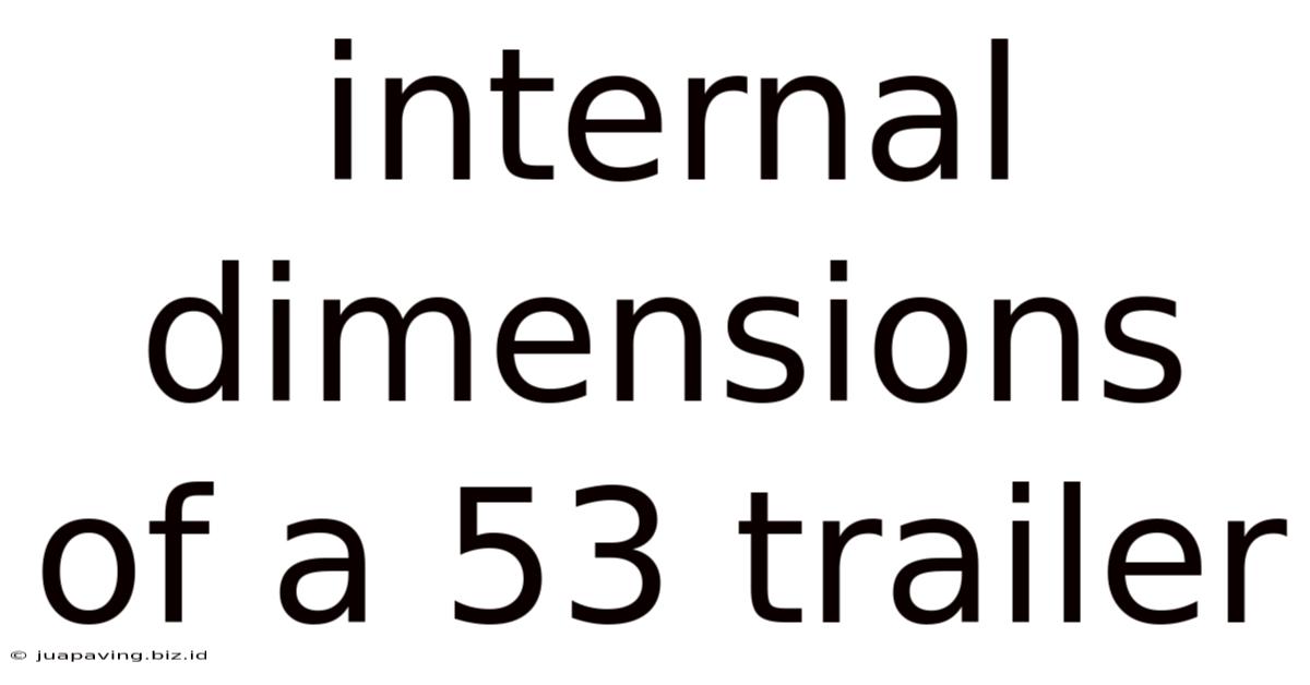 Internal Dimensions Of A 53 Trailer