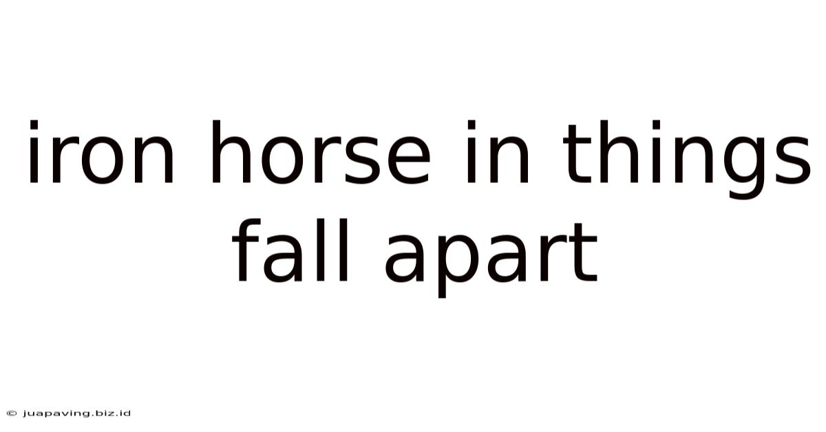 Iron Horse In Things Fall Apart
