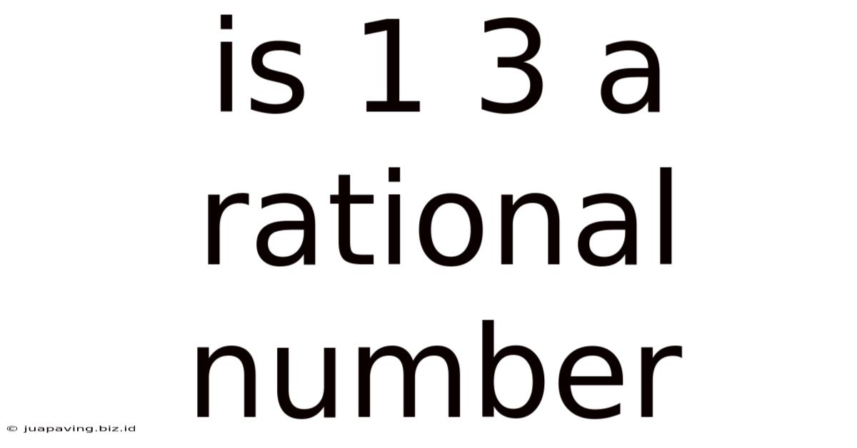 Is 1 3 A Rational Number