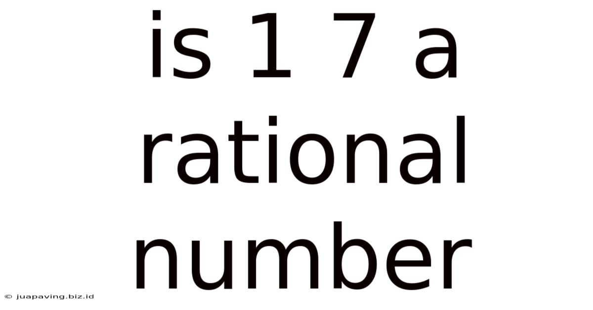 Is 1 7 A Rational Number