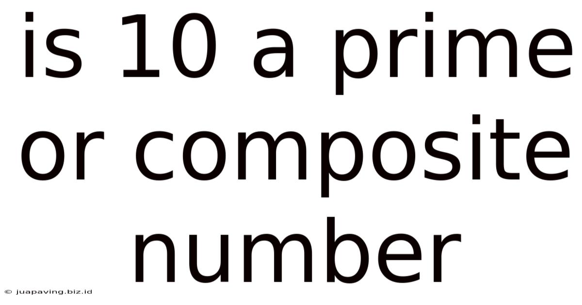 Is 10 A Prime Or Composite Number