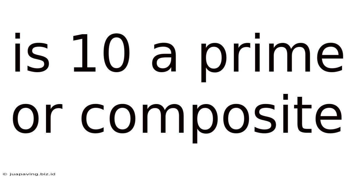 Is 10 A Prime Or Composite