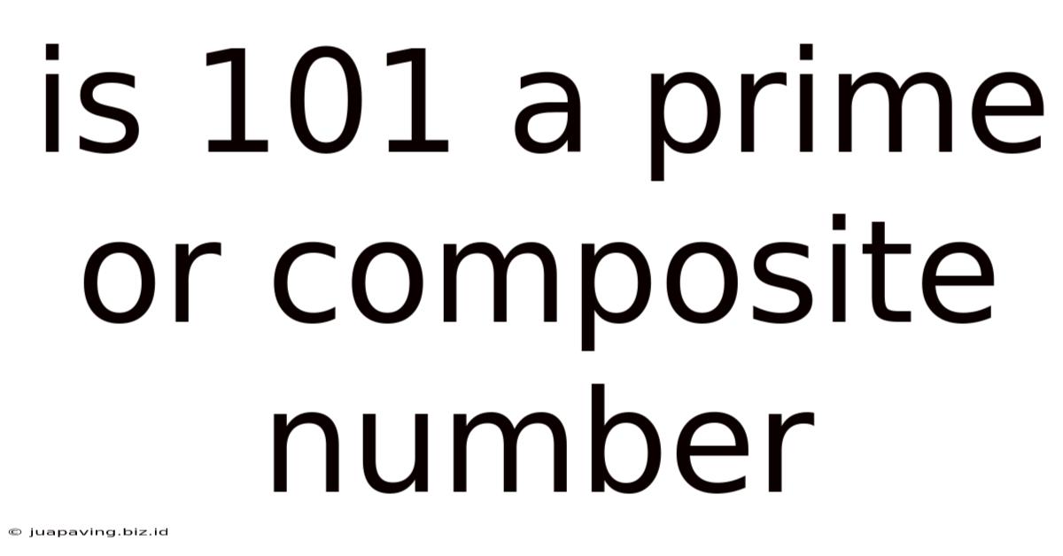 Is 101 A Prime Or Composite Number