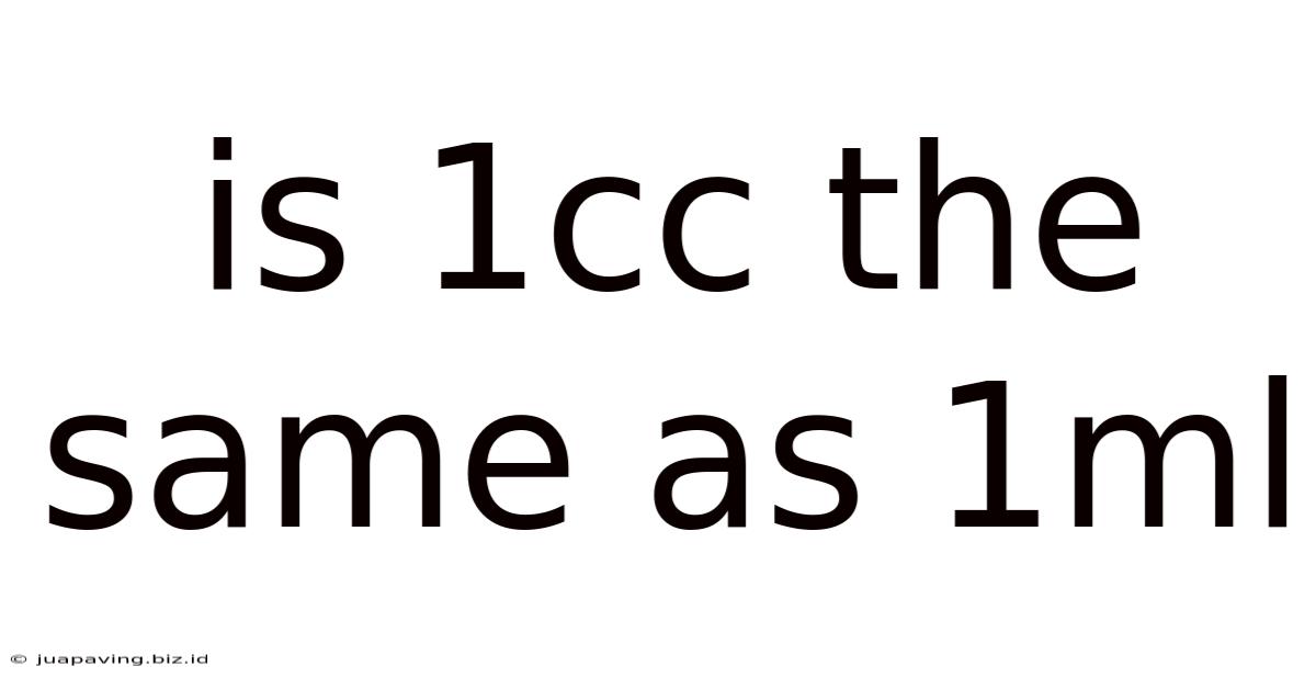 Is 1cc The Same As 1ml
