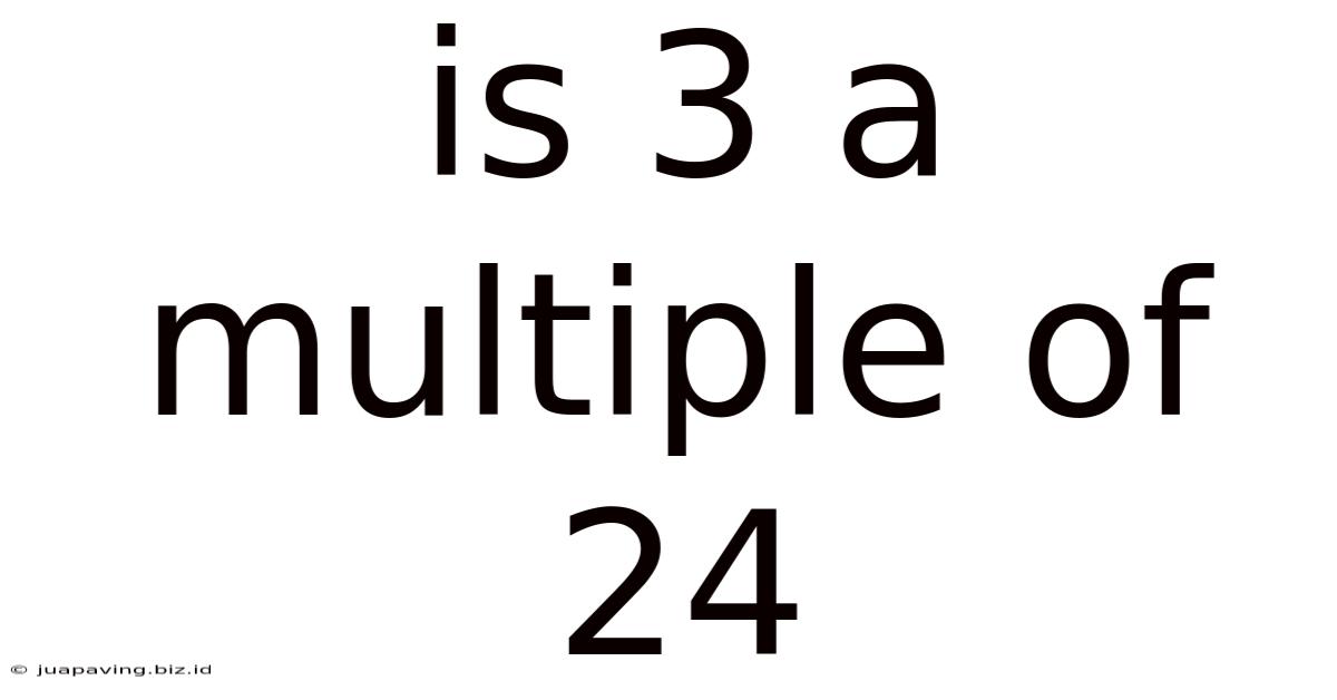 Is 3 A Multiple Of 24