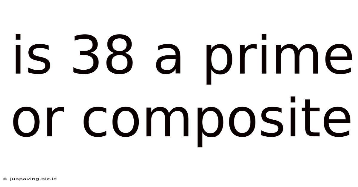 Is 38 A Prime Or Composite