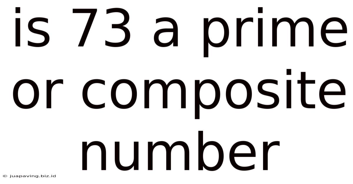 Is 73 A Prime Or Composite Number