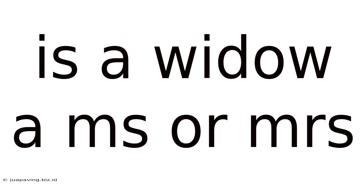 Is A Widow A Ms Or Mrs