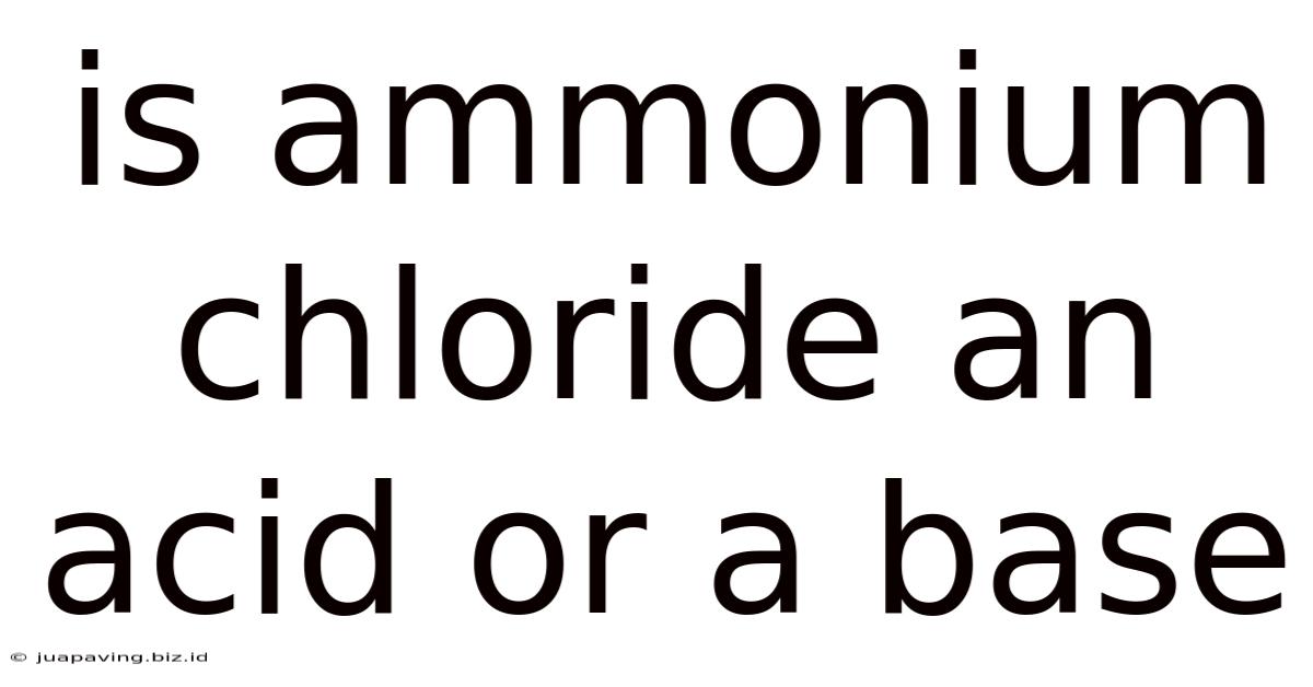 Is Ammonium Chloride An Acid Or A Base