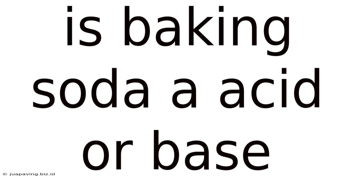 Is Baking Soda A Acid Or Base