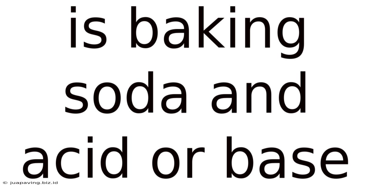 Is Baking Soda And Acid Or Base