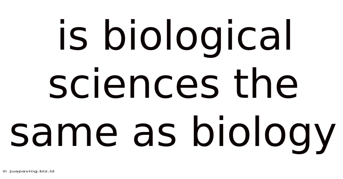 Is Biological Sciences The Same As Biology