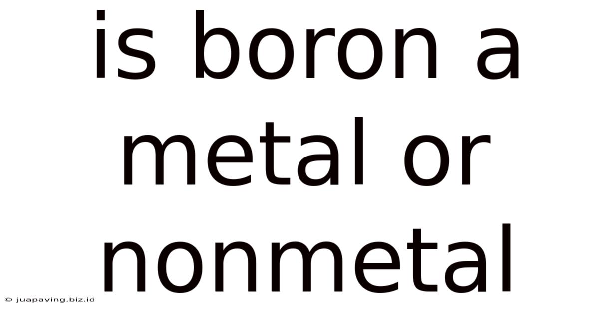Is Boron A Metal Or Nonmetal