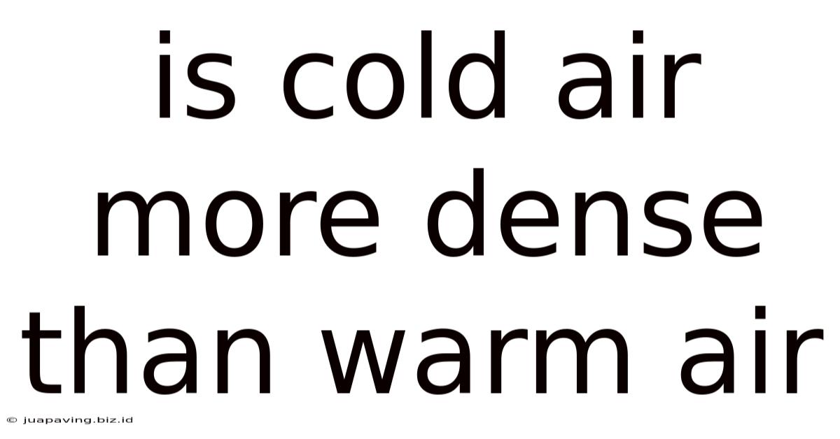 Is Cold Air More Dense Than Warm Air