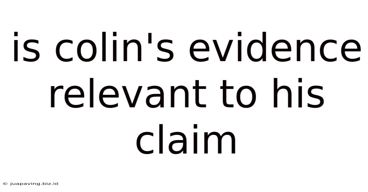 Is Colin's Evidence Relevant To His Claim