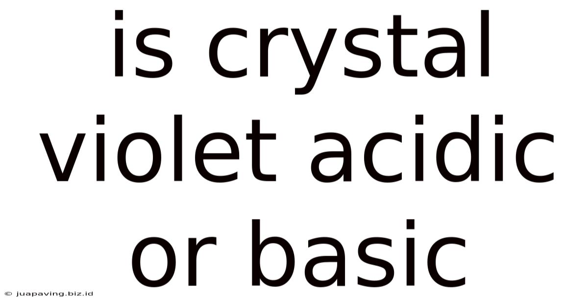 Is Crystal Violet Acidic Or Basic
