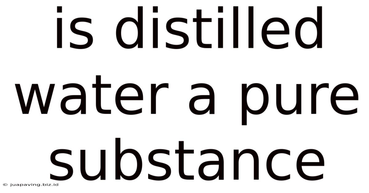 Is Distilled Water A Pure Substance