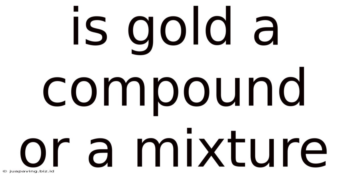 Is Gold A Compound Or A Mixture