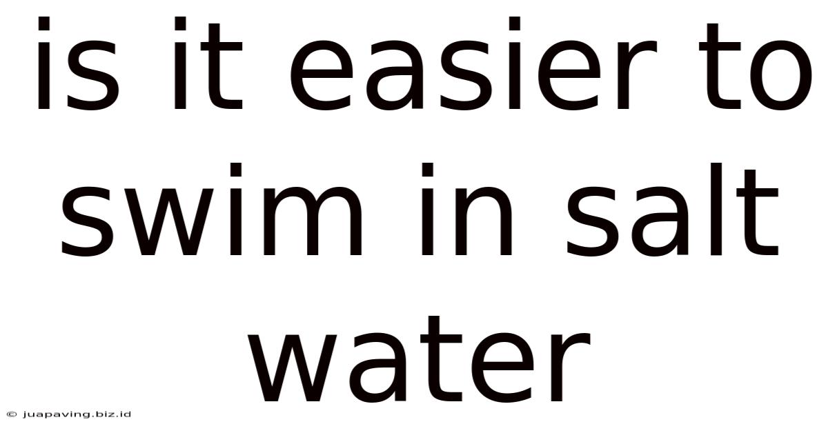 Is It Easier To Swim In Salt Water