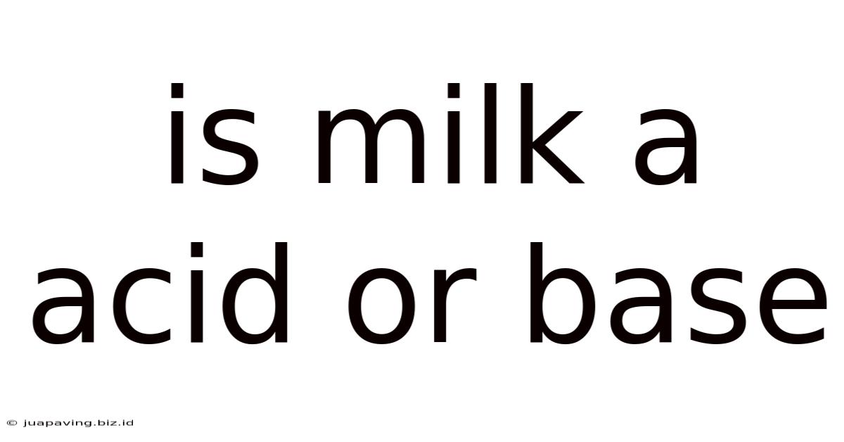 Is Milk A Acid Or Base