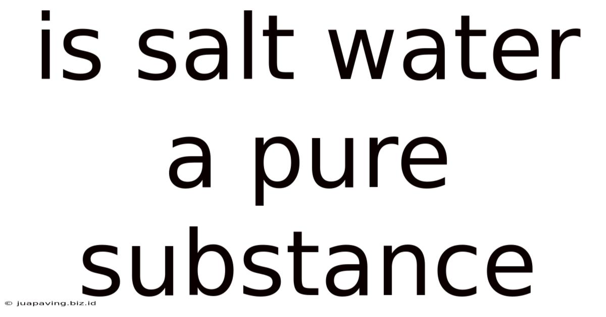 Is Salt Water A Pure Substance