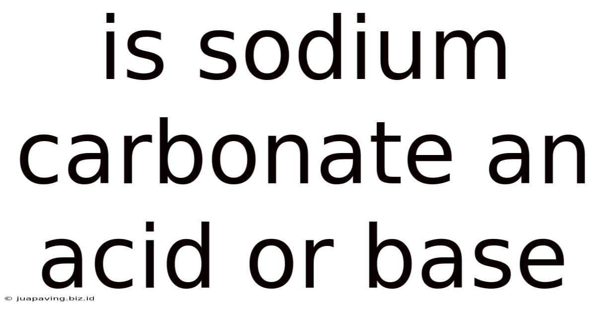 Is Sodium Carbonate An Acid Or Base