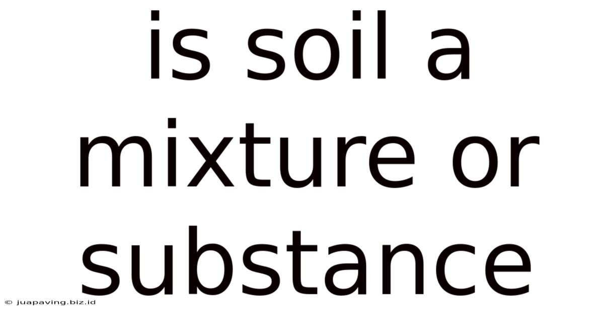 Is Soil A Mixture Or Substance