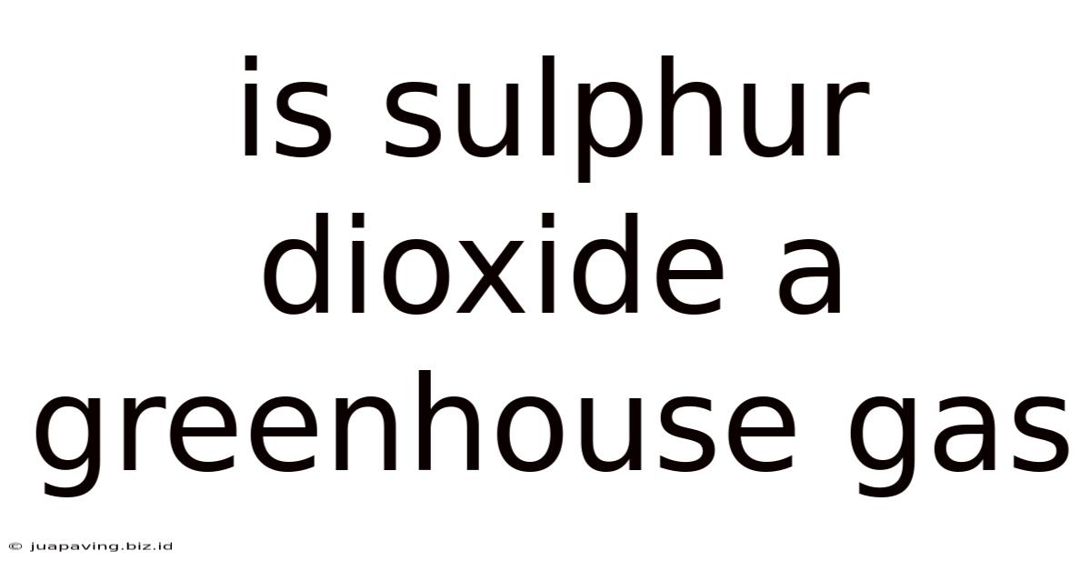Is Sulphur Dioxide A Greenhouse Gas