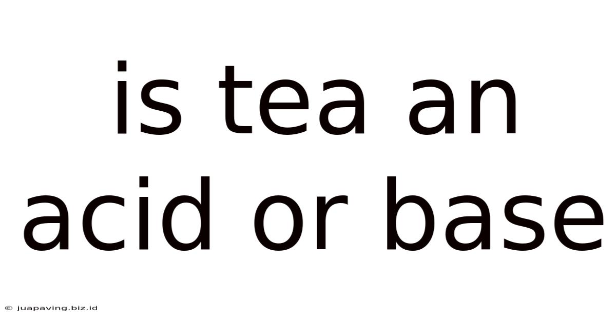 Is Tea An Acid Or Base